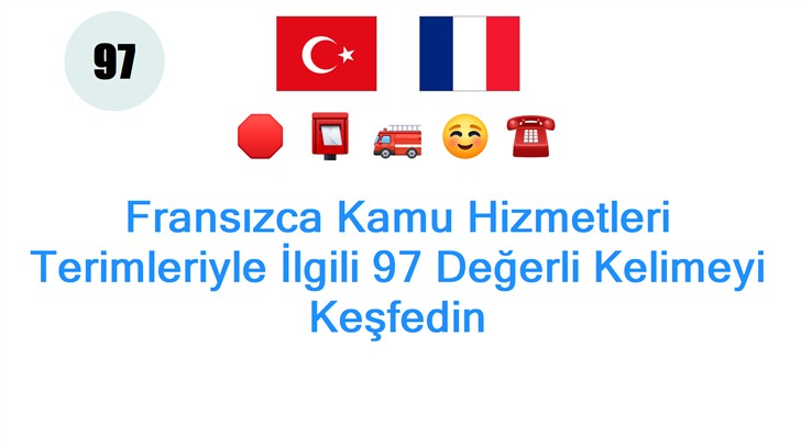 Fransızca Kamu Hizmetleri Terimleriyle İlgili 97 Değerli Kelimeyi Keşfedin